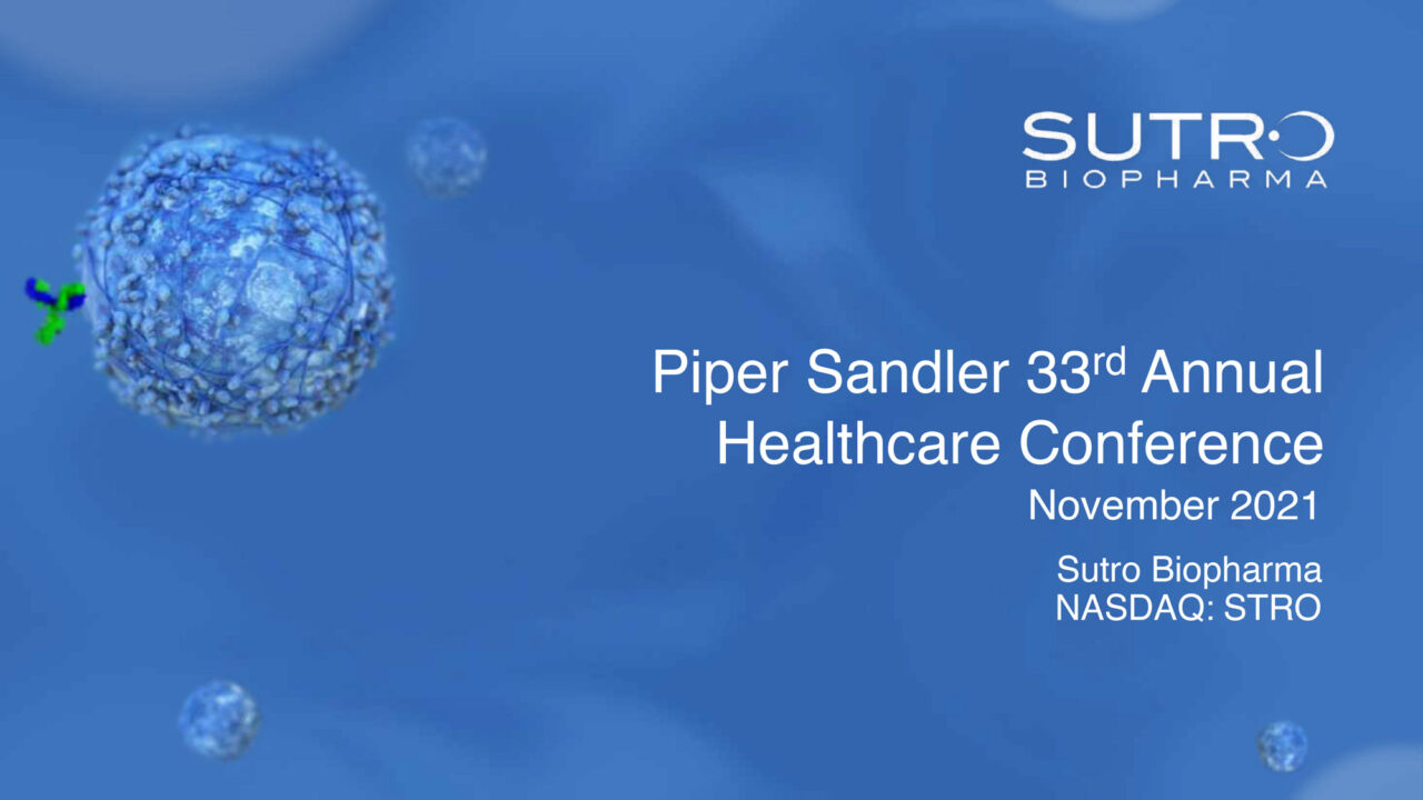 Piper Sandler 33rd Annual Healthcare Conference Presentation Sutro Biopharma, Inc.